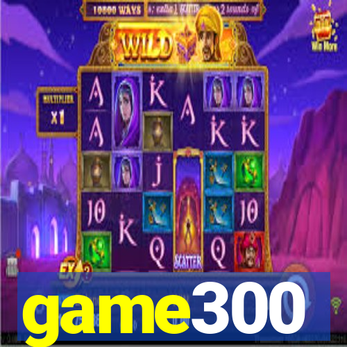 game300