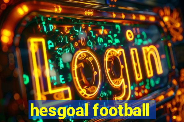 hesgoal football