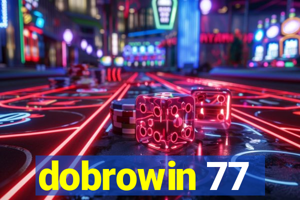 dobrowin 77