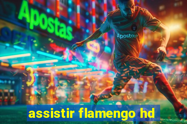 assistir flamengo hd