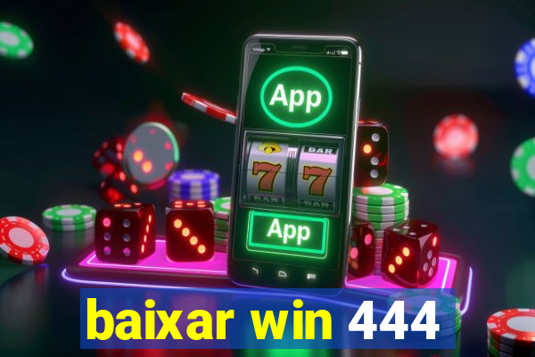 baixar win 444