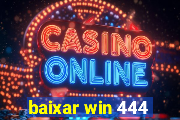 baixar win 444
