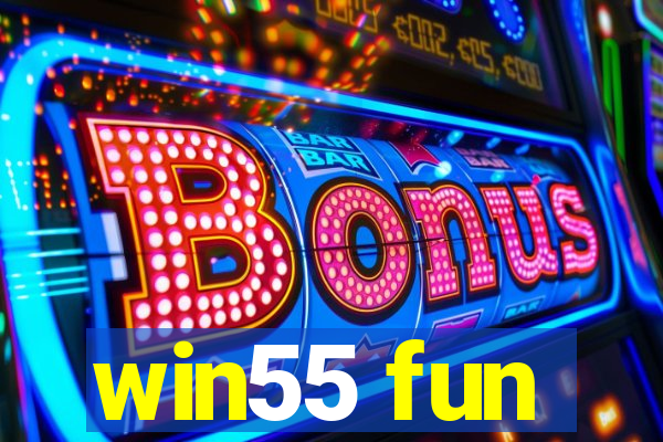 win55 fun