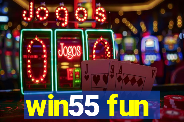 win55 fun