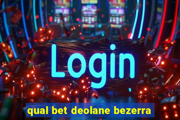 qual bet deolane bezerra