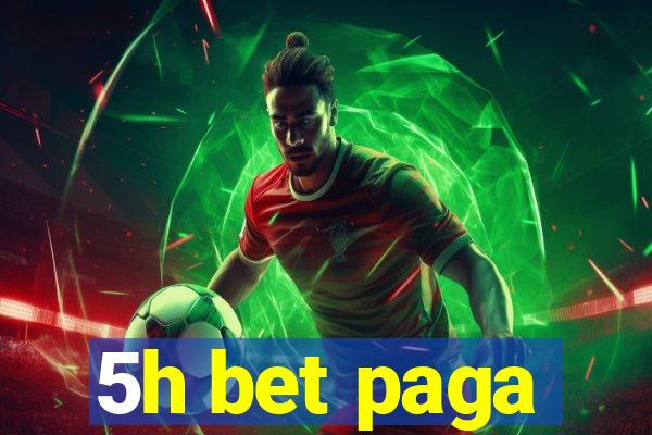 5h bet paga