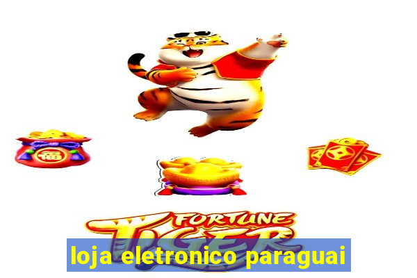 loja eletronico paraguai