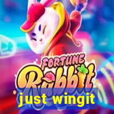 just wingit