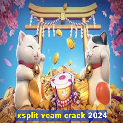 xsplit vcam crack 2024