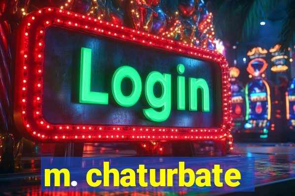 m. chaturbate