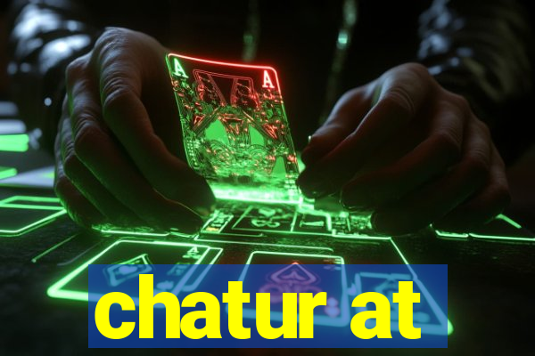 chatur at