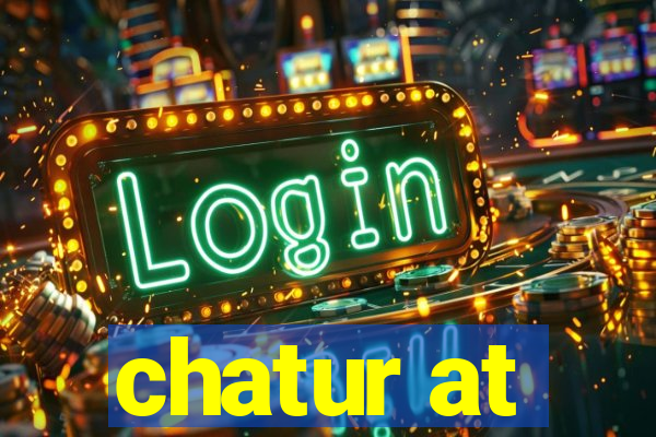 chatur at