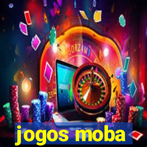 jogos moba