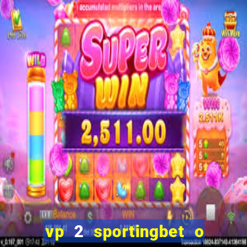 vp 2 sportingbet o que significa