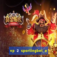 vp 2 sportingbet o que significa
