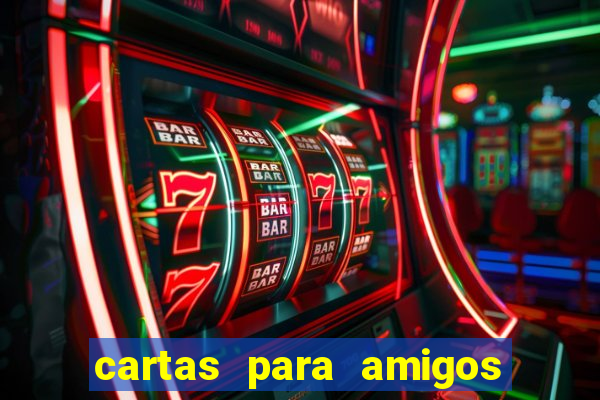 cartas para amigos da escola