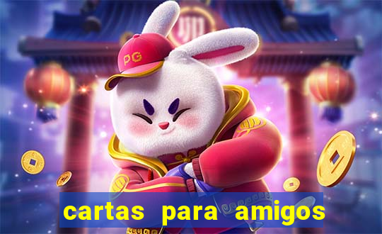 cartas para amigos da escola