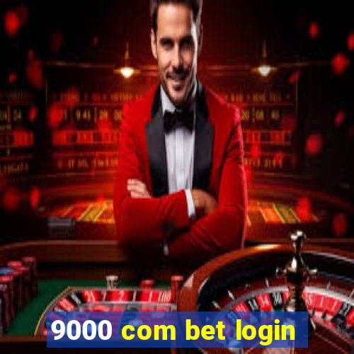 9000 com bet login