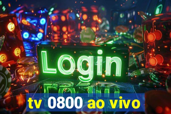 tv 0800 ao vivo