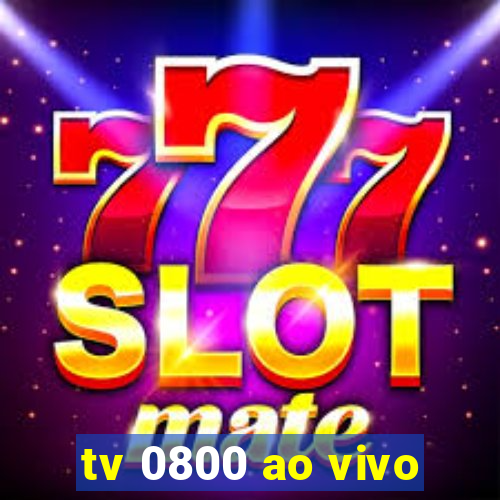 tv 0800 ao vivo