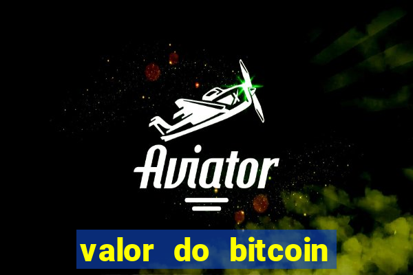 valor do bitcoin em 2020 em reais