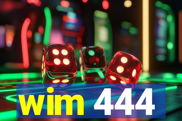 wim 444