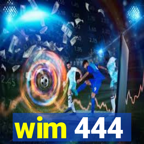 wim 444