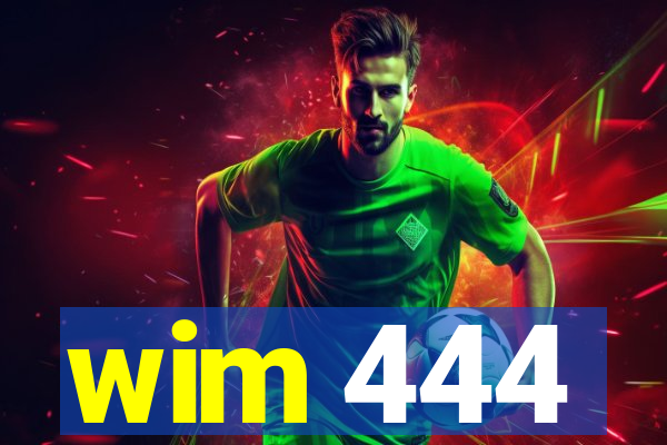 wim 444
