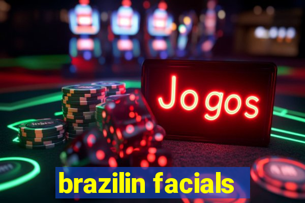 brazilin facials