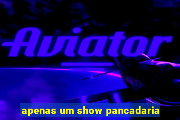apenas um show pancadaria