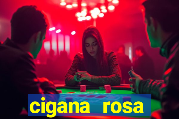 cigana rosa vermelha historia