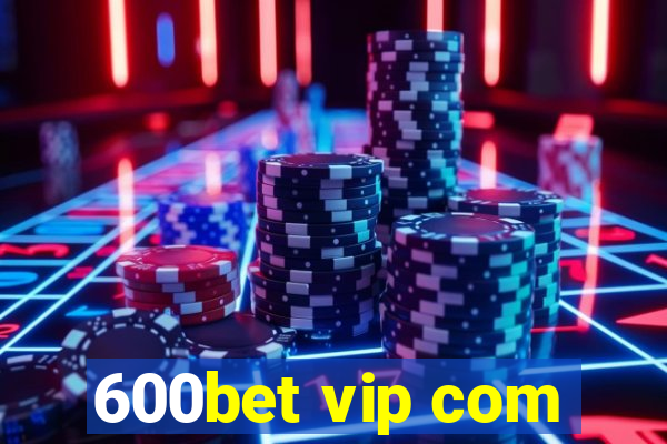 600bet vip com