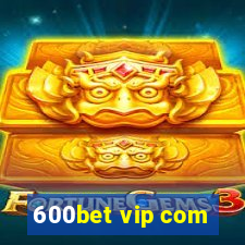600bet vip com