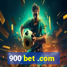 900 bet .com