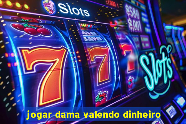 jogar dama valendo dinheiro