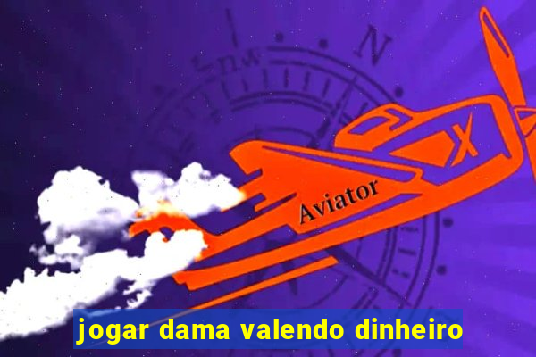 jogar dama valendo dinheiro