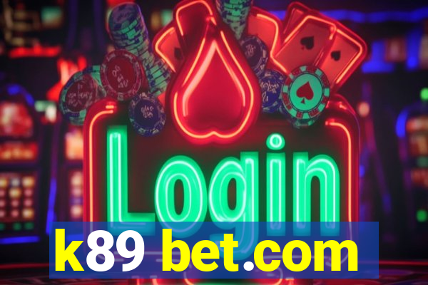 k89 bet.com