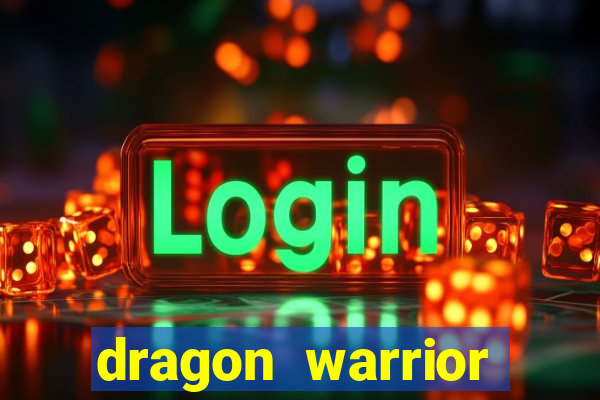 dragon warrior legend champion dinheiro infinito 2024