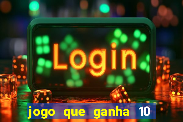 jogo que ganha 10 reais ao se cadastrar