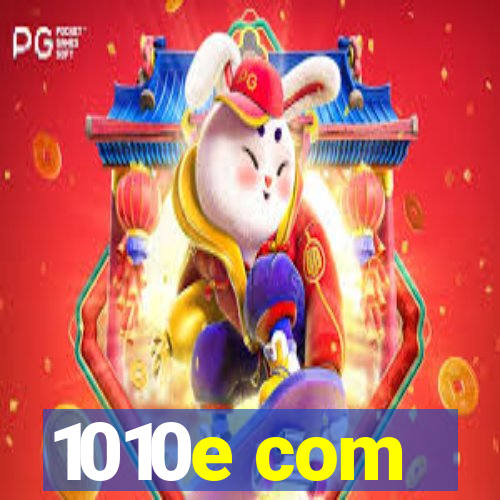 1010e com