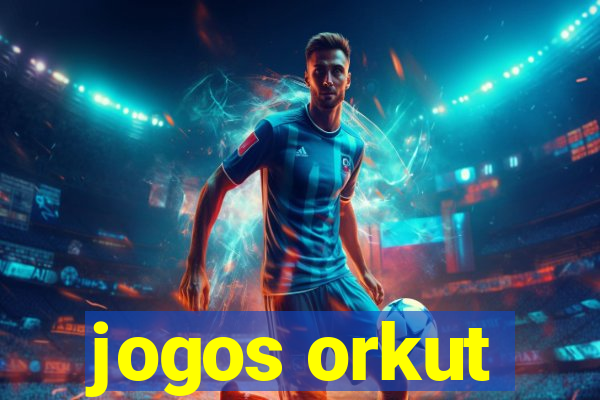 jogos orkut