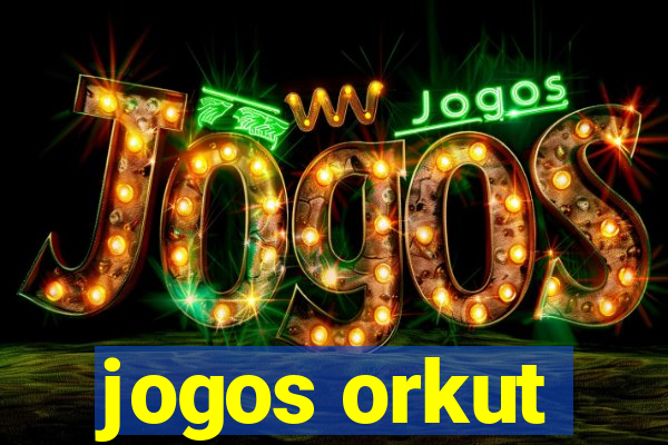jogos orkut