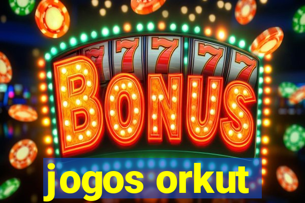 jogos orkut