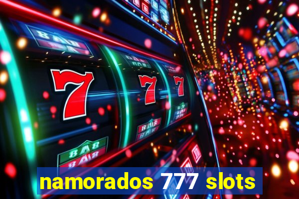 namorados 777 slots