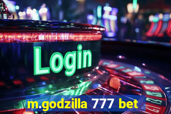 m.godzilla 777 bet