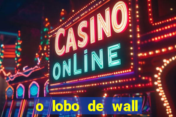 o lobo de wall street gratis