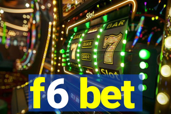 f6 bet