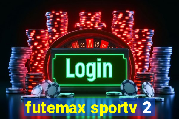 futemax sportv 2