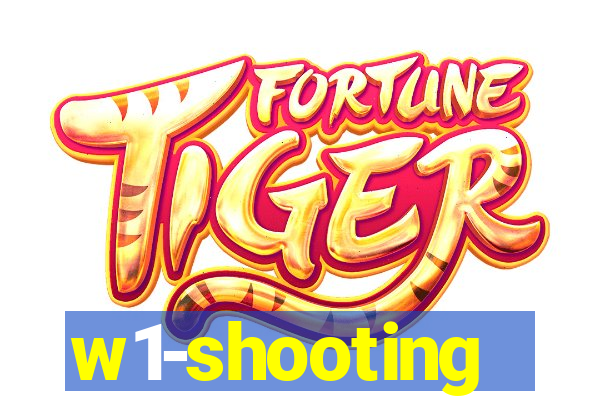 w1-shooting