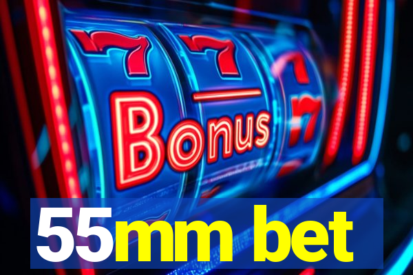 55mm bet